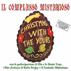 Elio E Le Storie Tese : Christmas with the Yours